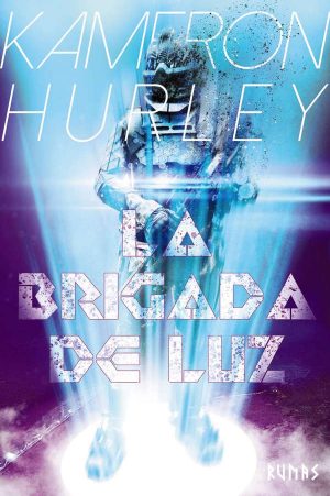 La brigada de luz - Kameron Hurley - Libros Prohibidos