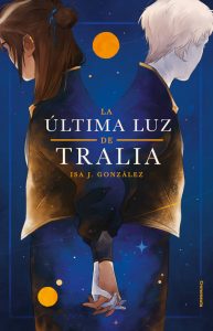 La última luz de Tralia - Isa J. González - KindleGarten